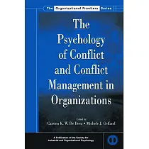 The Psychology of Conflict and Conflict Management in Organizations