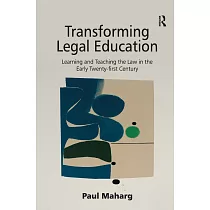 Transforming Legal Education： Learning and Teaching the Law in the Early Twenty─first Century