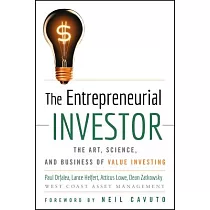 The Entrepreneurial Investor： The Art， Science， and Business of Value Investing
