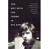 The Boy With the Thorn in His Side： A Memoir