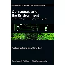 Computers and the Environment： Understanding and Managing Their Impacts