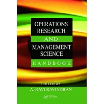 Operations Research and Management Science Handbook