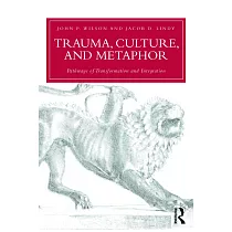 Trauma， Culture， and Metaphor： Pathways of Transformation and Integration