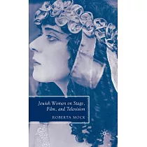 Jewish Women on Stage， Film， and Television