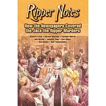 Ripper Notes： How the Newspapers Covered the Jack the Ripper Murders