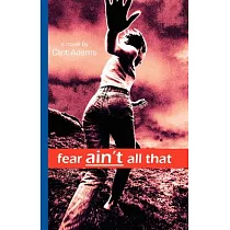 Fear Ain’t All That