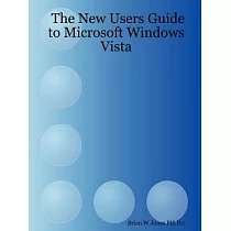 The New Users Guide to Microsoft Windows Vista