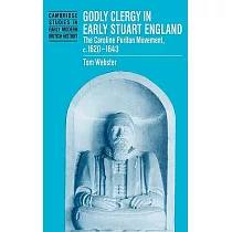 Godly Clergy in Early Stuart England： The Caroline Puritan Movement C. 1620─1643