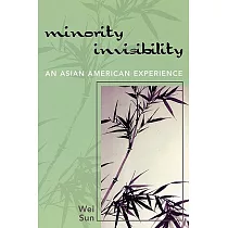 Minority Invisibility： An Asian American Experience