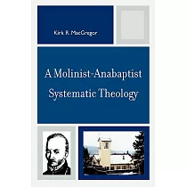 A Molinist─anabaptist Systematic Theology