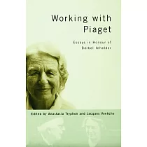 Working With Piaget： Essays in Honour of Barbel Inhelder