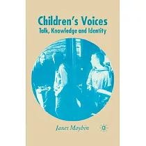 Children’s Voices： Talk， Knowledge and Identity