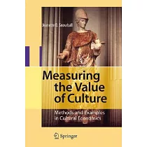 Measuring the Value of Culture： Methods and Examples in Cultural Economics