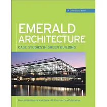 Emerald Architecture： Case Studies in Green Building