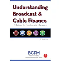 Understanding Broadcast and Cable Finance： A Primer for the Non─financial Manager
