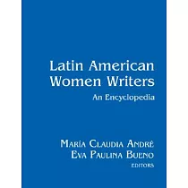 Latin American Women Writers： An Encyclopedia