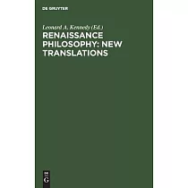 Renaissance Philosophy： New Translations of Lorenz Valla， Paul Cortese， Cajetan， T. Bacciliere， Juan Luis Vives， Peter Ramus