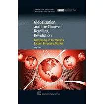 Globalization and the Chinese Retailing Revolution： Competing in the World’s Largest Emerging Market