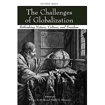 The Challenges of Globalization： Rethinking Nature， Culture， and Freedom