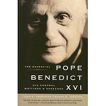 The Essential Pope Benedict XVI： His Central Writings and Speeches