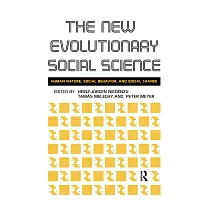 The New Evolutionary Social Science： Human Nature， Social Behavior， and Social Change