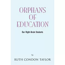 Orphans of Education： Our Right Brain Students