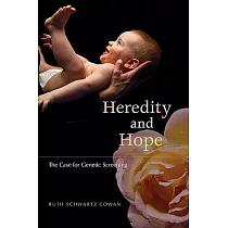 Heredity and Hope： The Case for Genetic Screening