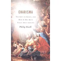 Charisma： The Gift of Grace， and How It Has Been Taken Away from Us