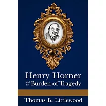 Henry Horner and His Burden of Tragedy