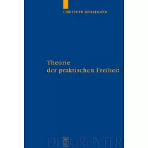 Theorie Der Praktischen Freiheit/ Theory of Practical Freedom： Fichte─Hegel