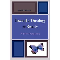 Toward a Theology of Beauty： A Biblical Perspective