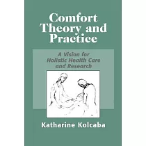 Comfort Theory and Practice： A Vision for Holistic Health Care and Research