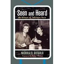 Seen and Heard： The Women of Television News