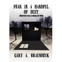 Fear in a Handful of Dust：： Horror As a Way of Life