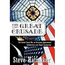 The Great Crusade： The United States’ War on Terrorism， Appeasement， Collaborators， and Illegal Immigration