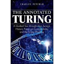 The Annotated Turing： A Guided Tour Through Alan Turing’s Historic Paper on Computability and the Turing Machine