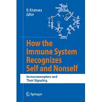 How the Immune System Recognizes Self and Nonself： Immunoreceptors and Their Signaling