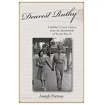 Dearest Ruthy： A Soldier’s Love Letters from the Battlefields of World War II
