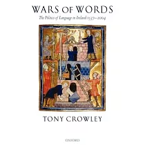 Wars of Words： The Politics of Language in Ireland 1537─2004