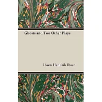Ghosts And Two Other Plays