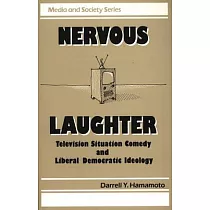 Nervous Laughter： Television Situation Comedy and Liberal Democratic Ideology
