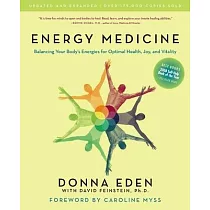 Energy Medicine： Balancing Your Body’s Energies for Optimal Health， Joy， and Vitality Updated and Expanded