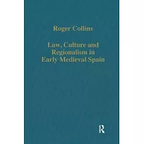 Law， Culture and Regionalism in Early Medieval Spain