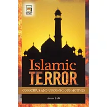 Islamic Terror： Conscious and Unconscious Motives