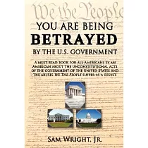 You are Being Betrayed by the U.S. Government