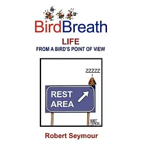 Birdbreath Life from a Bird’s Point of View