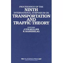 Proceedings of the Ninth International Symposium on Transportation and Traffic Theory： Delft， the Netherlands 11─13 July 1984