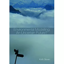 Environmental Modelling： An Uncertain Future?： An Introduction to Techniques for Uncertainty Estimation in Environmental Prediction
