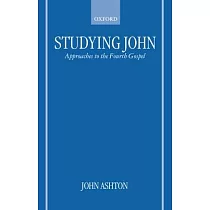 Studying John： Approaches to the Fourth Gospel