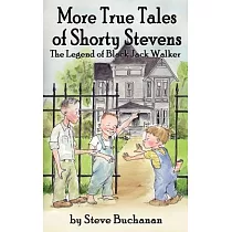 More True Tales of Shorty Stevens： The Legend of Black Jack Walker
